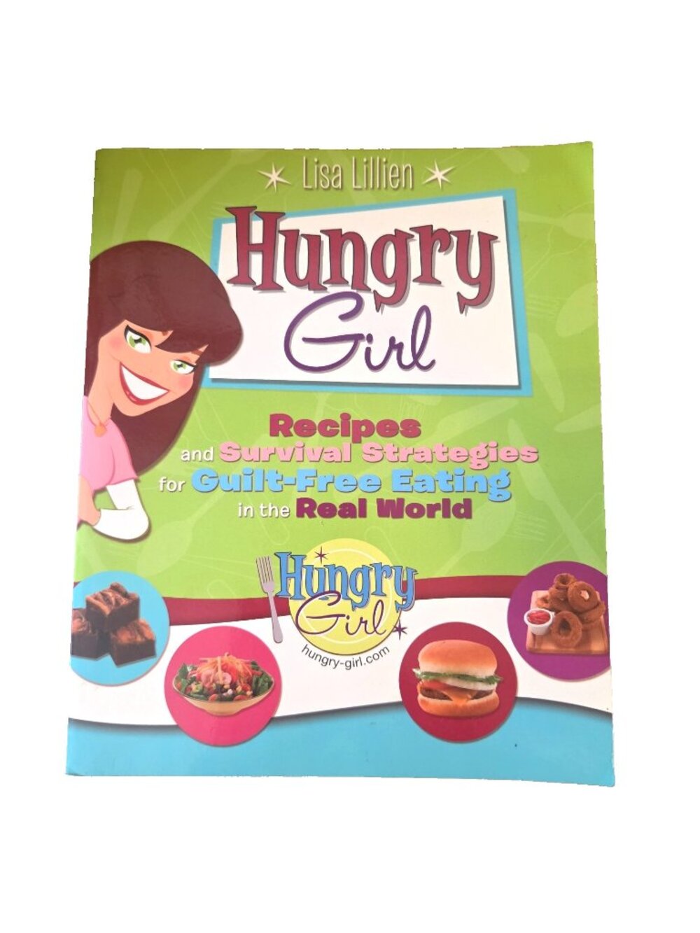Hungry Girl Cookbook By Lisa Lillen Recipes and Survival Strategies Diet